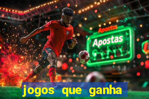 jogos que ganha dinheiro sem pagar nada